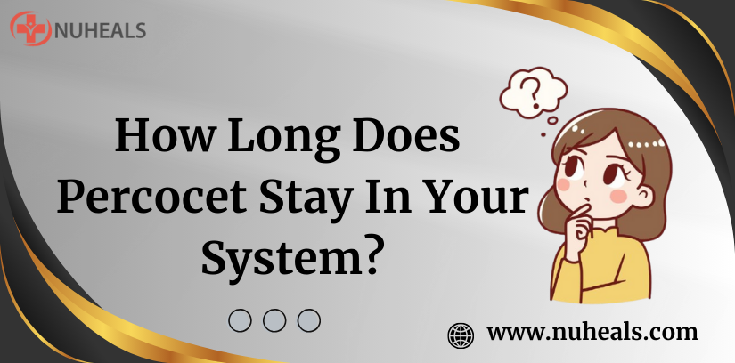 How Long Does Percocet Stay In Your System