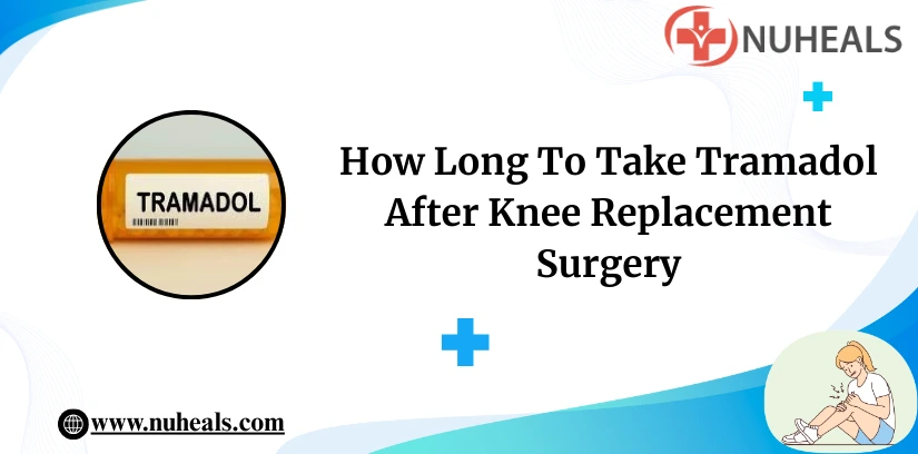 How Long To Take Tramadol After Knee Replacement Surgery Alt Text