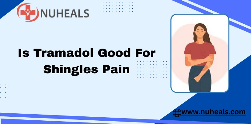 Is Tramadol Good for Shingles Pain Alt Text